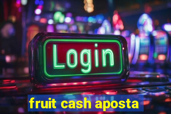 fruit cash aposta